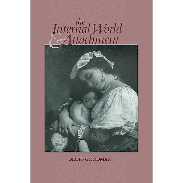 The Internal World and Attachment, Geoff Goodman