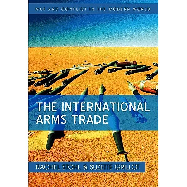 The International Arms Trade, Rachel Stohl, Suzette Grillot