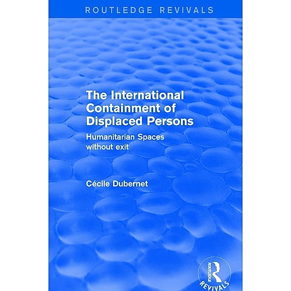 The International Containment of Displaced Persons, Cecile Dubernet