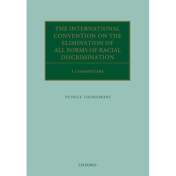 The International Convention on the Elimination of All Forms of Racial Discrimination / Oxford Commentaries on International Law, Patrick Thornberry
