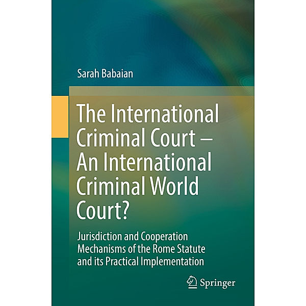 The International Criminal Court - An International Criminal World Court?, Sarah Babaian