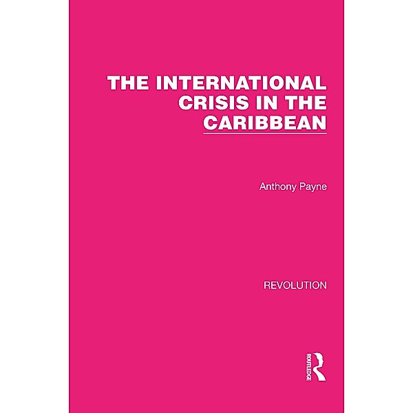 The International Crisis in the Caribbean, Anthony Payne