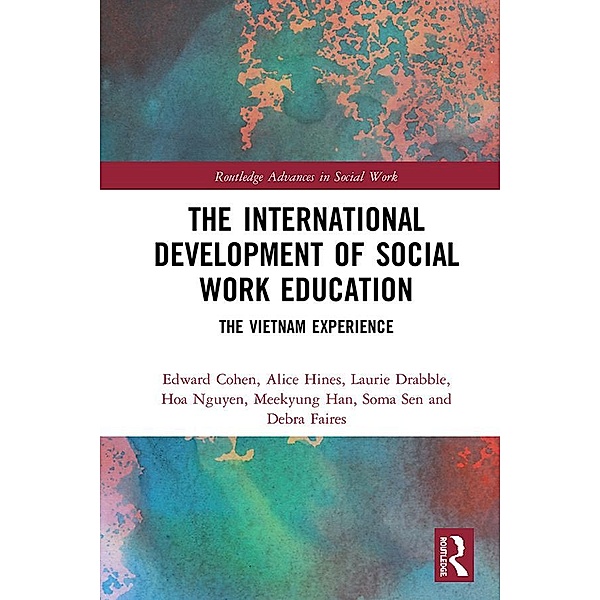 The International Development of Social Work Education, Edward Cohen, Alice Hines, Laurie Drabble, Hoa Nguyen, Meekyung Han, Soma Sen, Debra Faires