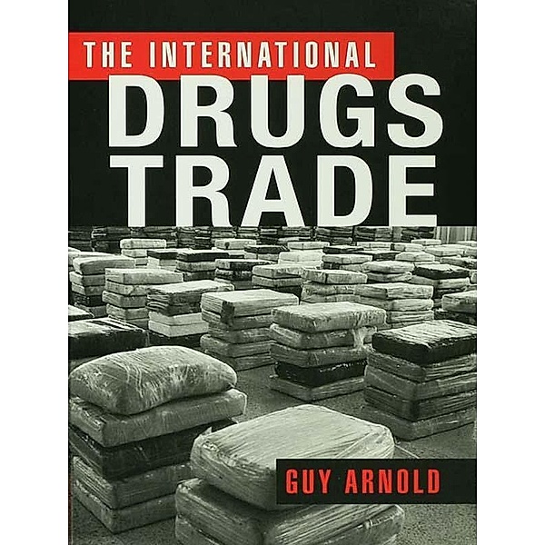 The International Drugs Trade, Guy Arnold
