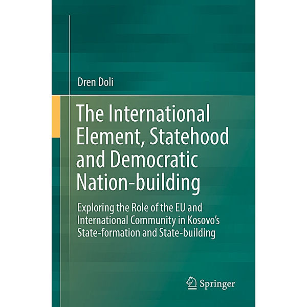 The International Element, Statehood and Democratic Nation-building, Dren Doli