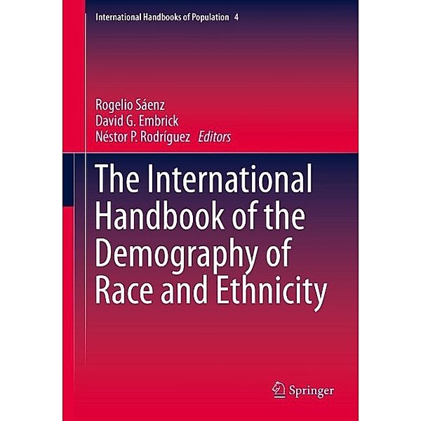 The International Handbook of the Demography of Race and Ethnicity / International Handbooks of Population Bd.4