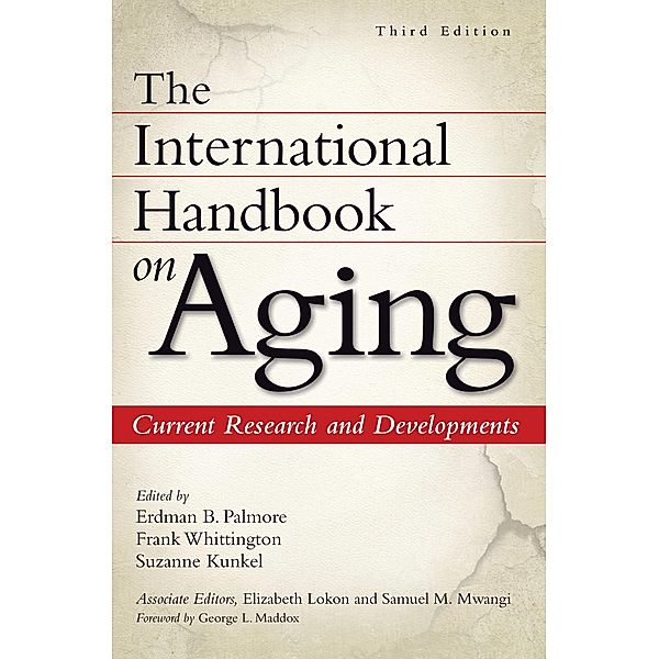 The International Handbook on Aging, Erdman Palmore, Frank Whittington, Suzanne Kunkel