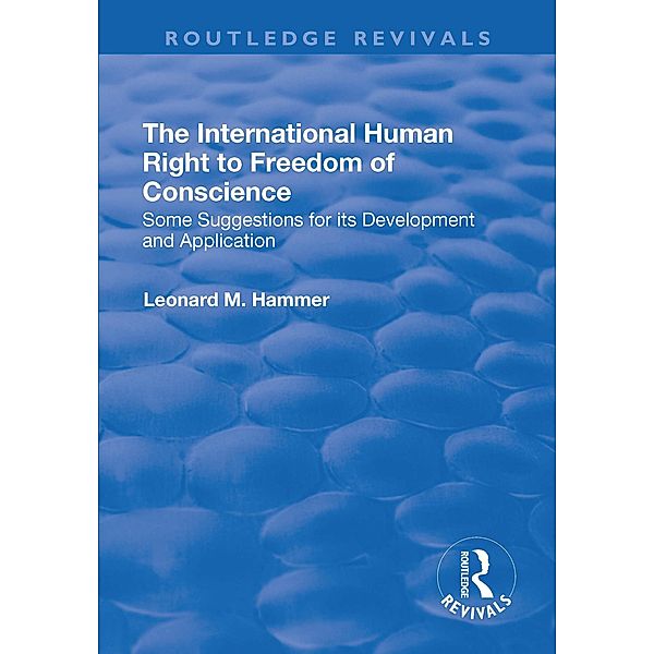 The International Human Right to Freedom of Conscience, Leonard M Hammer