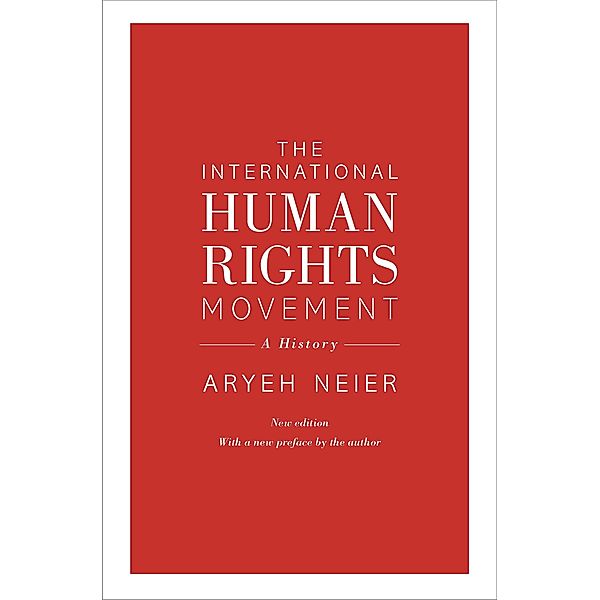 The International Human Rights Movement / Human Rights and Crimes against Humanity Bd.39, Aryeh Neier