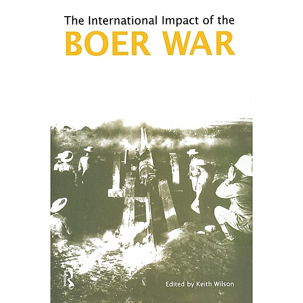 The International Impact of the Boer War, Keith M. Wilson