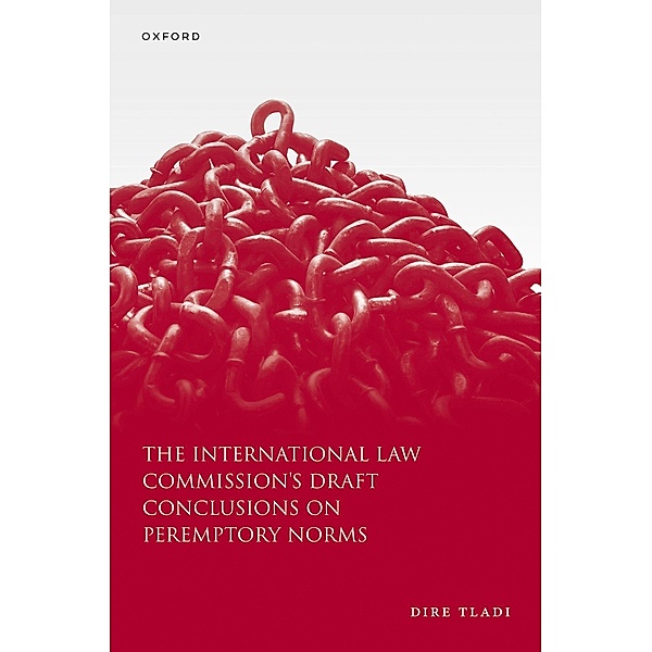 The International Law Commission's Draft Conclusions on Peremptory Norms, Dire Tladi