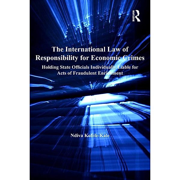 The International Law of Responsibility for Economic Crimes, Ndiva Kofele-Kale