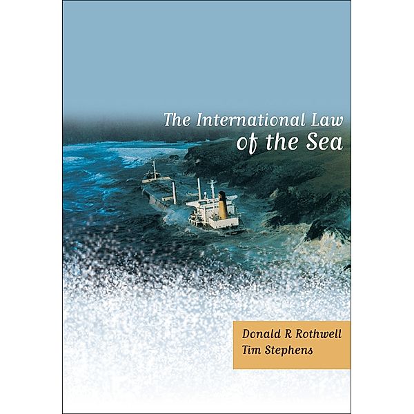 The International Law of the Sea, Donald R Rothwell, Tim Stephens