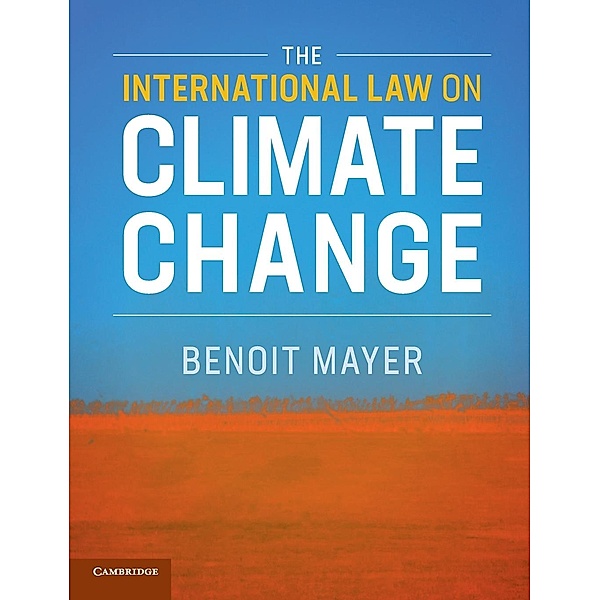 The International Law on Climate Change, Benoit Mayer