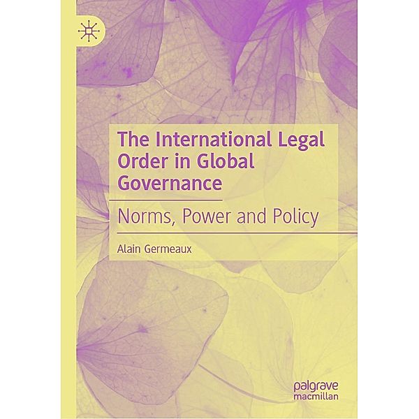 The International Legal Order in Global Governance / Progress in Mathematics, Alain Germeaux