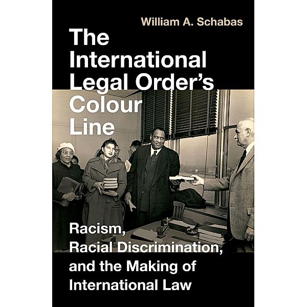 The International Legal Order's Colour Line, William A. Schabas