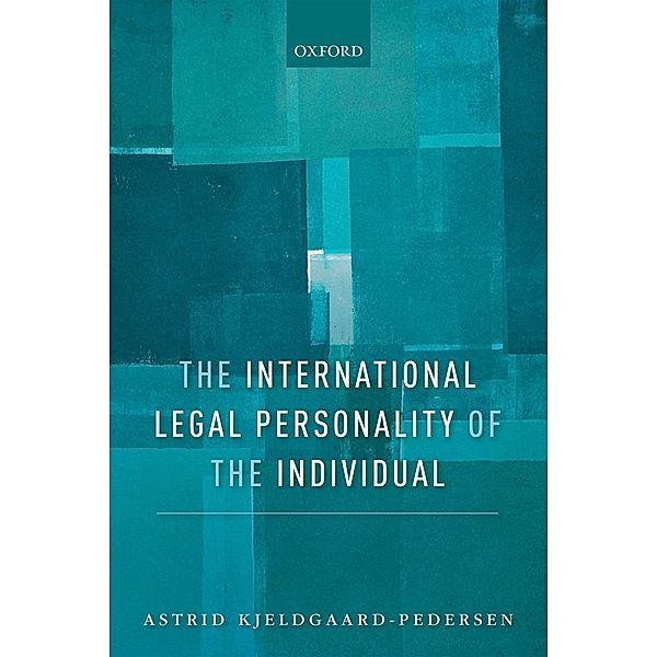 The International Legal Personality of the Individual, Astrid Kjeldgaard-Pedersen