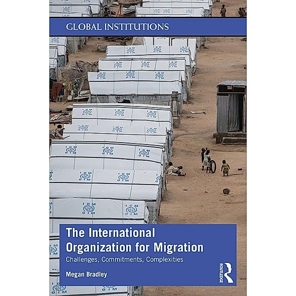 The International Organization for Migration, Megan Bradley