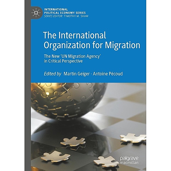 The International Organization for Migration / International Political Economy Series