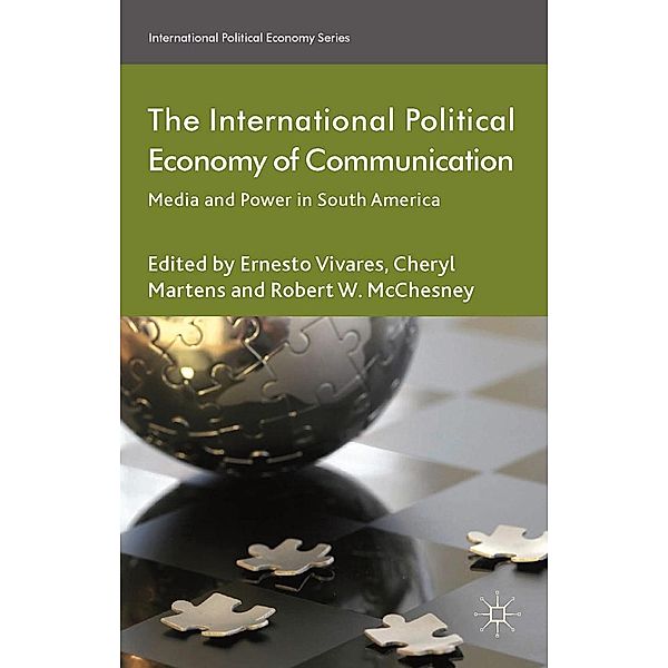 The International Political Economy of Communication / International Political Economy Series