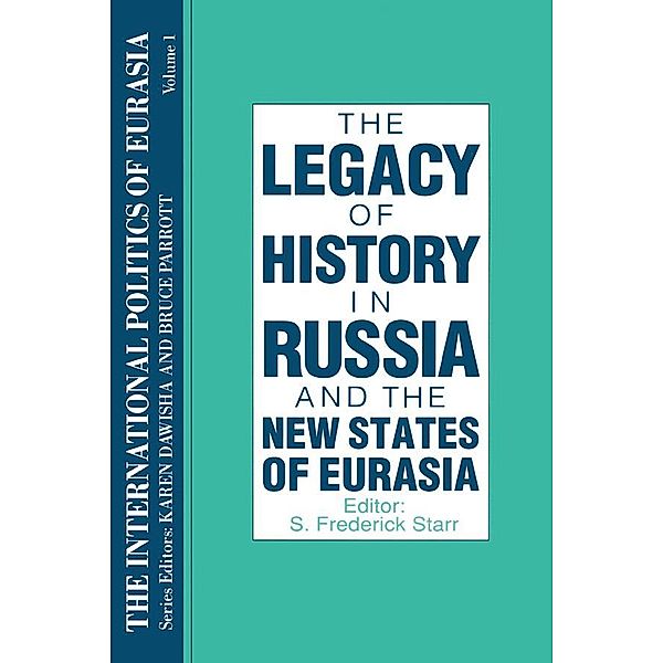 The International Politics of Eurasia: v. 1: The Influence of History, S. Frederick Starr, Karen Dawisha