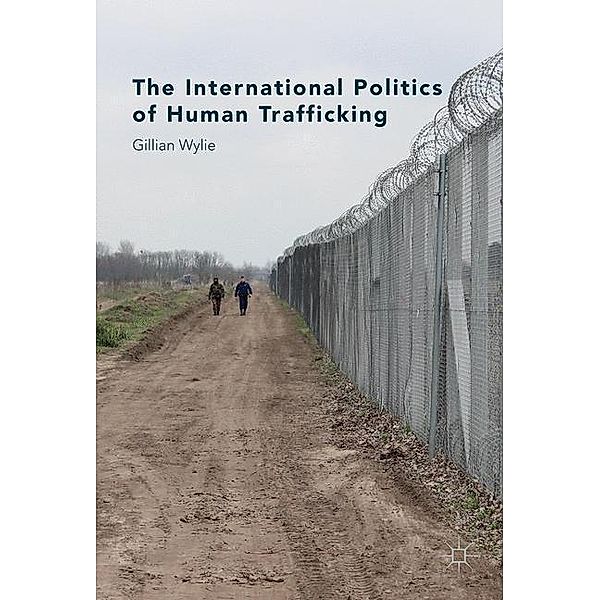 The International Politics of Human Trafficking, Gillian Wylie