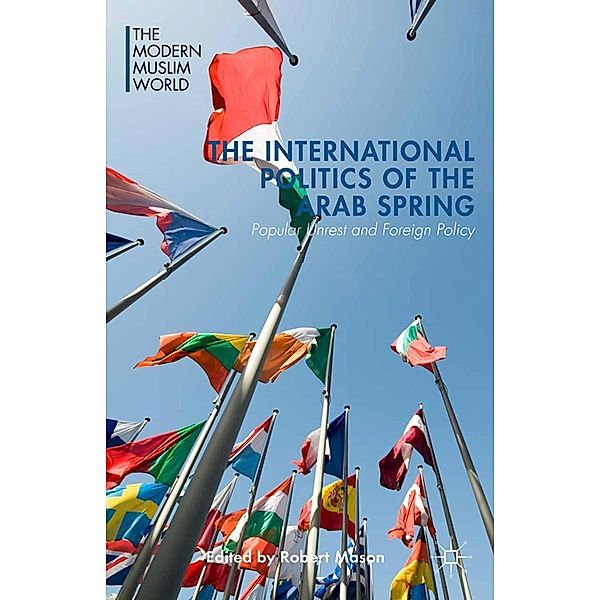 The International Politics of the Arab Spring / The Modern Muslim World