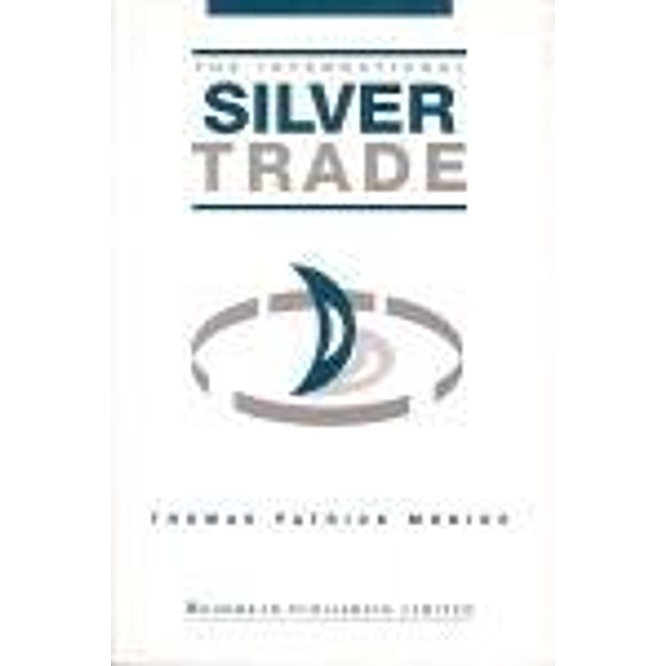 The International Silver Trade, Thomas Mohide