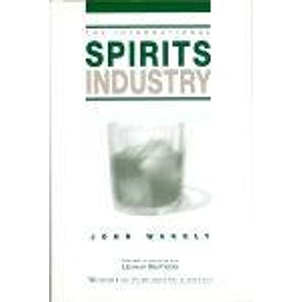 The International Spirits Industry, John Wakely