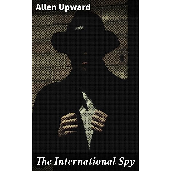 The International Spy, Allen Upward