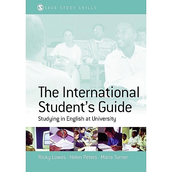 The International Student's Guide / SAGE Study Skills Series, Ricki Lowes, Helen Peters, Marie Stephenson