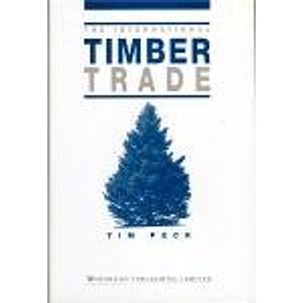 The International Timber Trade, Tim Peck