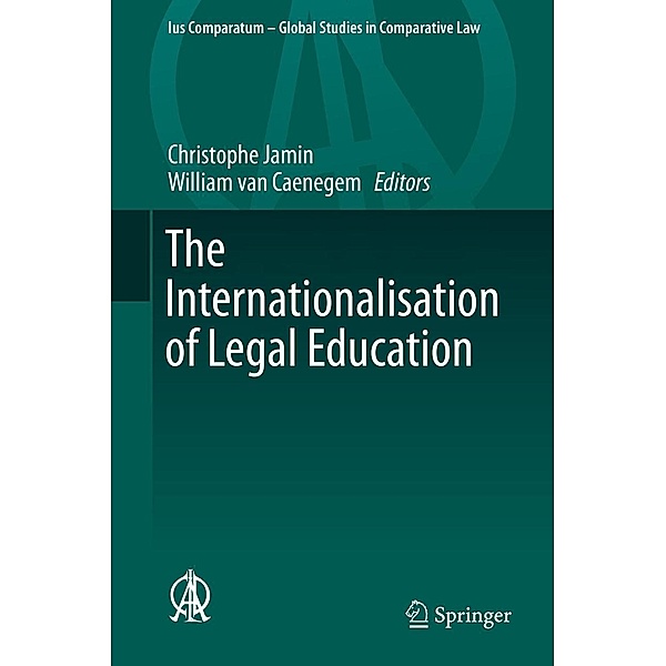 The Internationalisation of Legal Education / Ius Comparatum - Global Studies in Comparative Law Bd.19