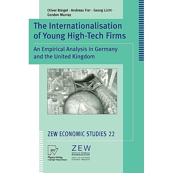 The Internationalisation of Young High-Tech Firms / ZEW Economic Studies Bd.22, Oliver Bürgel, Andreas Fier, Georg Licht, Gordon Murray