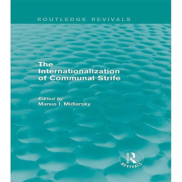 The Internationalization of Communal Strife (Routledge Revivals) / Routledge Revivals