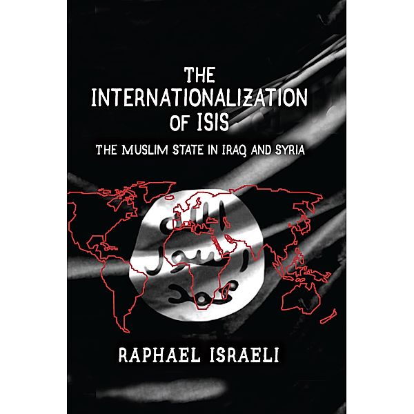 The Internationalization of ISIS, Raphael Israeli