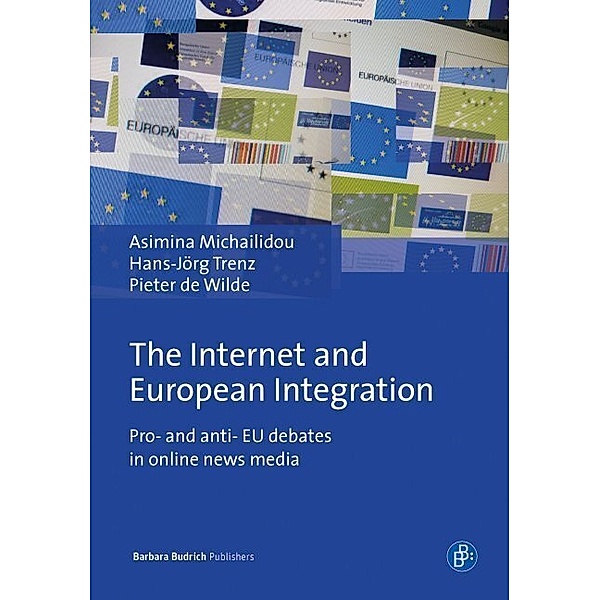 The Internet and European Integration, Asimina Michailidou, Hans-Jörg Trenz, Pieter De Wilde