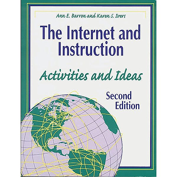 The Internet and Instruction, Ann E. Barron, Karen S. Ivers