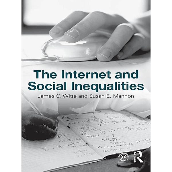The Internet and Social  Inequalities, James C. Witte, Susan E. Mannon