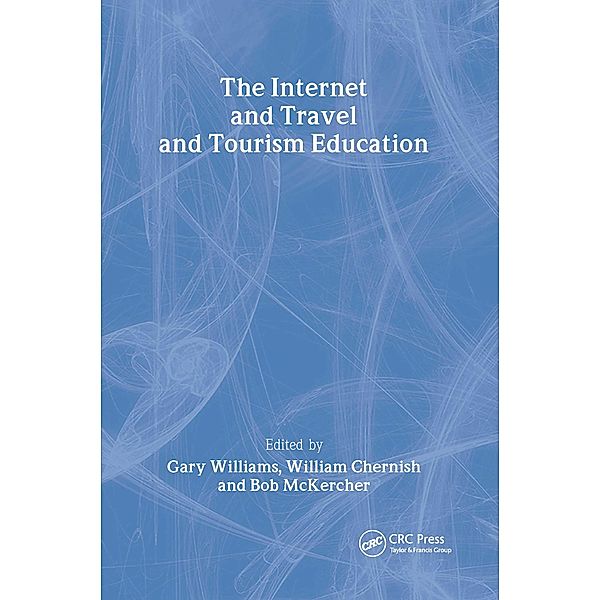 The Internet and Travel and Tourism Education, Bob Mckercher, Gary Williams, William Chernish