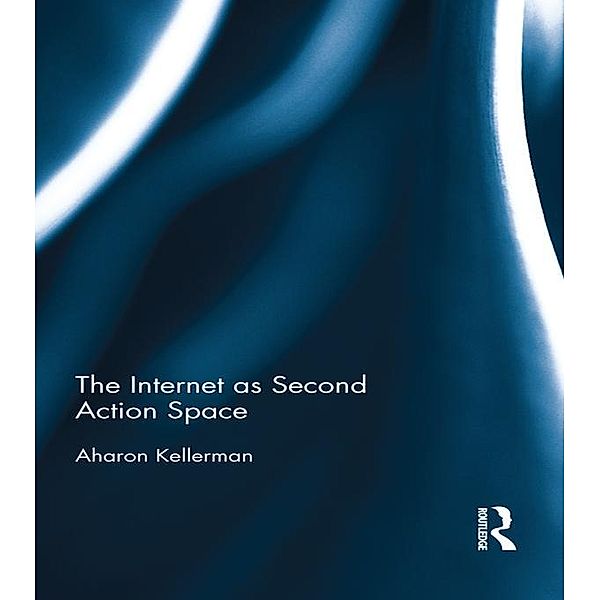 The Internet as Second Action Space, Aharon Kellerman
