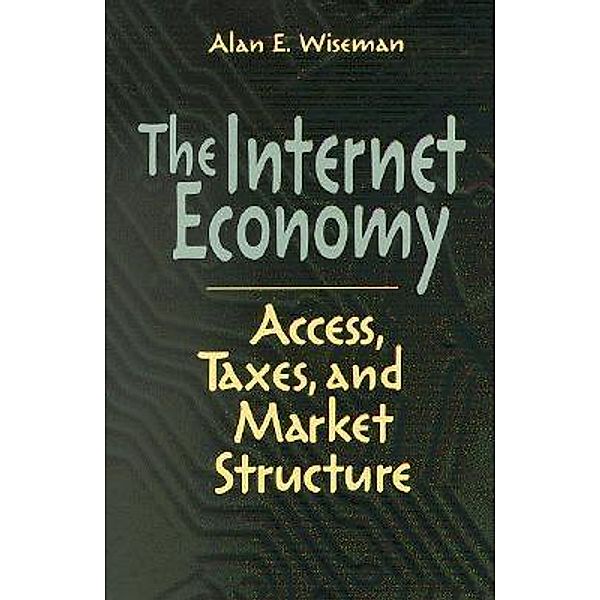 The Internet Economy / Brookings Institution Press, Alan E. Wiseman