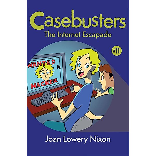 The Internet Escapade / Casebusters, Joan Lowery Nixon