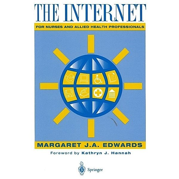 The Internet for Nurses and Allied Health Professionals, Margaret J. A. Edwards