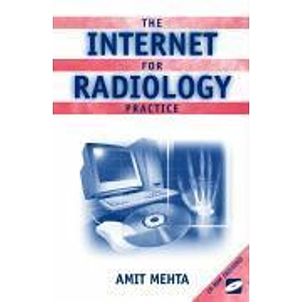 The Internet for Radiology Practice, Amit Mehta