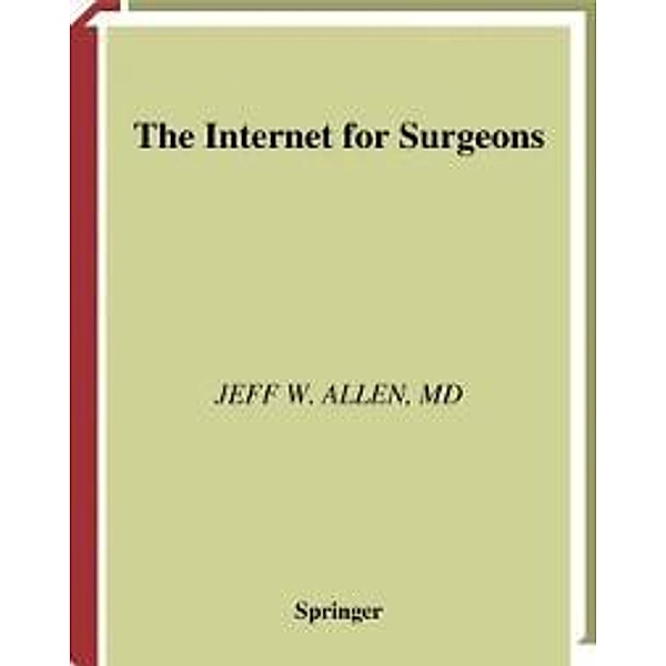 The Internet for Surgeons, Jeff W. Allen