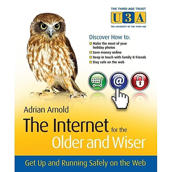 The Internet for the Older and Wiser, Adrian Arnold