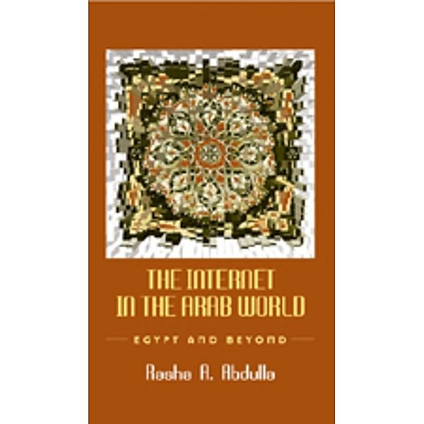 The Internet in the Arab World, Rasha A. Abdulla