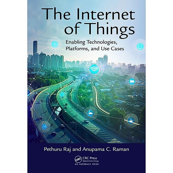 The Internet of Things, Pethuru Raj, Anupama C. Raman