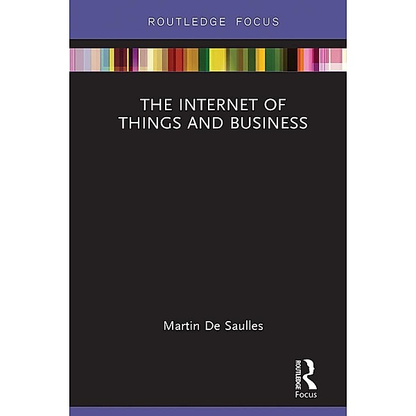 The Internet of Things and Business, Martin De Saulles